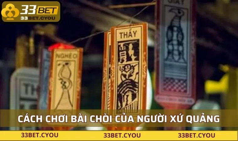 Cách chơi bài chòi của người xứ Quảng